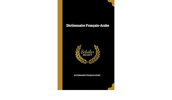 Amazon - Dictionnaire Français-Arabe (French Edition): Francais ...